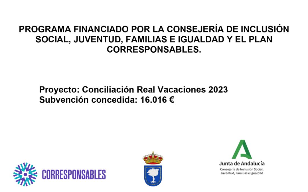 Conciliación Real Vacaciones 2023, programa financiado por la Consejería de Inclusión Social, Juventud, Familias e Igualdad y el Plan Corresponsables.