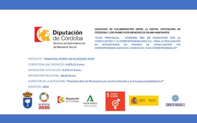 El Ayuntamiento de los Blázquez ha sido beneficiario, a través de convenio de colaboración suscrito con la Excma Diputación de Córdoba, del proyecto «Dinamiza Joven Los Blázquez 2024» para la realización del Plan Provincial  – Córdoba Red de Municipios por la Conciliación y la Corresponsabilidad 2.0- para la realización de actuaciones en materia de conciliación y/o corresponsabilidad en el marco del Plan Corresponsables.  